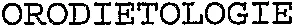 ORODIETOLOGIE