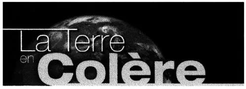 LA TERRE EN COLERE