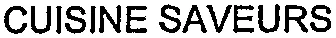 CUISINE SAVEURS