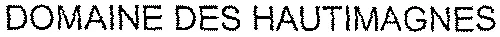 DOMAINE DES HAUTIMAGNES