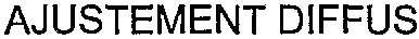 AJUSTEMENT DIFFUS