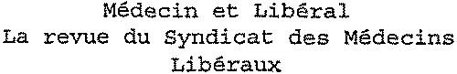 Médecin et Libéral La revue du Syndicat des Médecins Libéraux