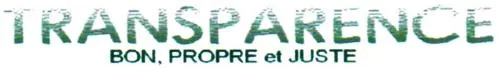 TRANSPARENCE BON, PROPRE ET JUSTE
