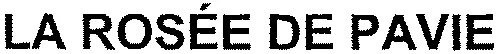 LA ROSÉE DE PAVIE