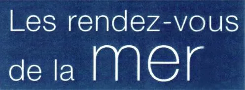 LES RENDEZ-VOUS DE LA MER