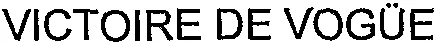 VICTOIRE DE VOGÜE