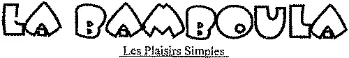 LA BAMBOULA Les Plaisirs Simples