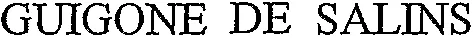 GUIGONE DE SALINS