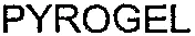 PYROGEL