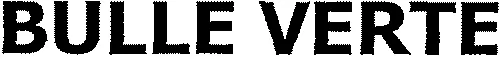 BULLE VERTE