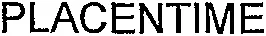 PLACENTIME