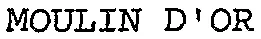 MOULIN D'OR