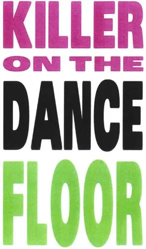 KILLER ON THE DANCE FLOOR