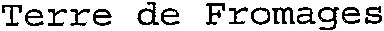 Terre de Fromages
