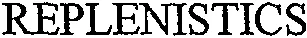 REPLENISTICS