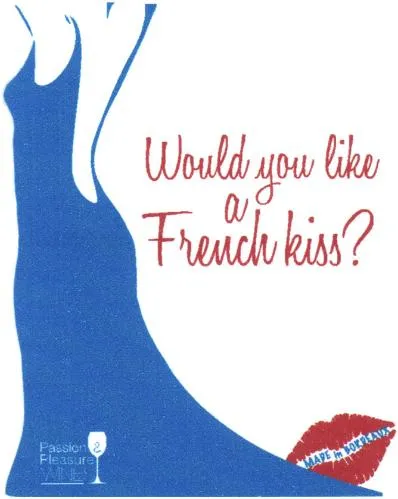 Would you like a French kiss? Passion & Pleasure Wines