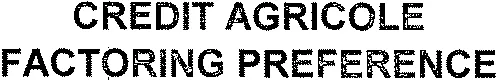 CREDIT AGRICOLE FACTORING PREFERENCE