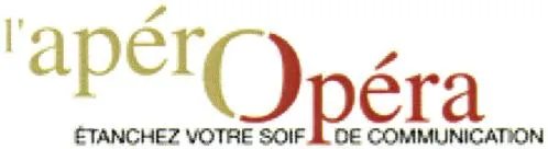 l'apérOpéra ÉTANCHEZ VOTRE SOIF DE COMMUNICATION