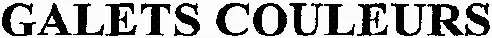 GALETS COULEURS