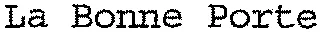 La Bonne Porte