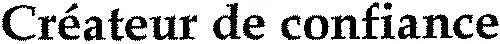 Créateur de confiance