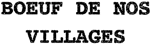 BOEUF DE NOS VILLAGES