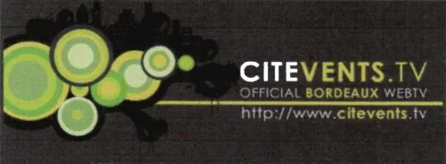 CITEVENTS.TV OFFICIAL BORDEAUX WEBTV HTTP ://WWW.CITEVENTS.TV