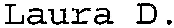 Laura D.
