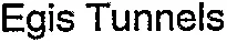 Egis Tunnels