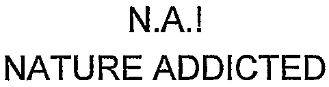 N.A.! NATURE ADDICTED