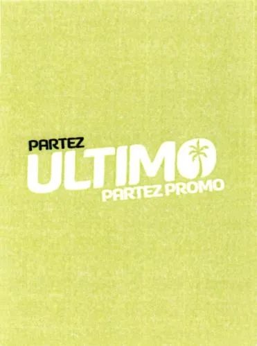 PARTEZ ULTIMO PARTEZ PROMO