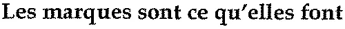 Les marques sont ce qu'elles font