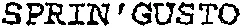 SPRIN'GUSTO