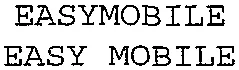 EASYMOBILE EASY MOBILE