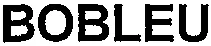 BOBLEU