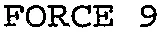 FORCE 9