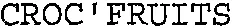 CROC'FRUITS