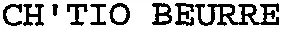 CH'TIO BEURRE
