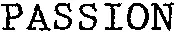 PASSION