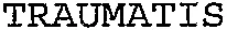 TRAUMATIS