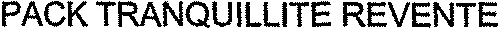 PACK TRANQUILLITE REVENTE