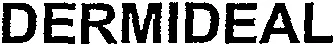 DERMIDEAL