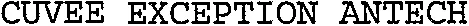 CUVEE EXCEPTION ANTECH