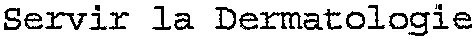 Servir la Dermatologie