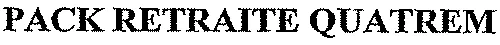 PACK RETRAITE QUATREM