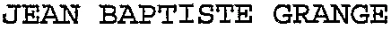JEAN BAPTISTE GRANGE