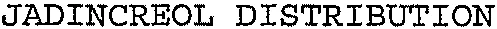 JADINCREOL DISTRIBUTION