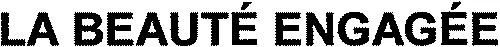 LA BEAUTÉ ENGAGÉE