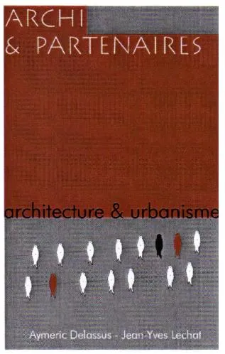 ARCHI & PARTENAIRES ARCHITECTURE & URBANISME AYMERIC DELASSUS – JEAN-YVES LECHAT