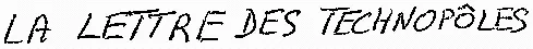 LA LETTRE DES TECHNOPÔLES